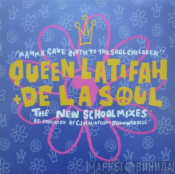 + Queen Latifah  De La Soul  - Mamma Gave Birth To The Soul Children (The New School Mixes - Re-educated By CJ Macintosh + John Waddell)