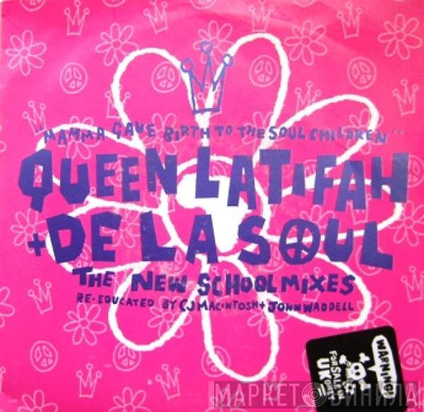 + Queen Latifah  De La Soul  - Mamma Gave Birth To The Soul Children (The New School Mixes - Re-educated By CJ Macintosh + John Waddell)