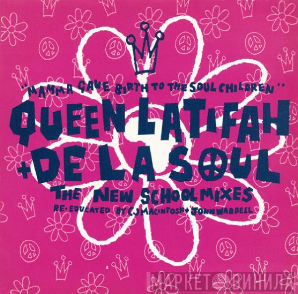 + Queen Latifah  De La Soul  - Mamma Gave Birth To The Soul Children (The New School Mixes - Re-educated By CJ Macintosh + John Waddell)