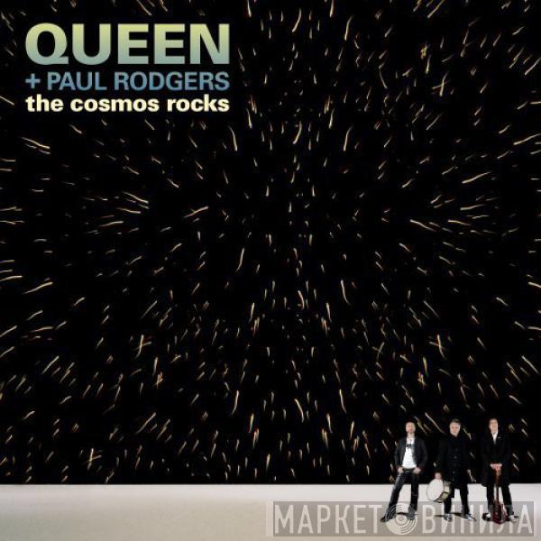 + Queen  Paul Rodgers  - The Cosmos Rocks