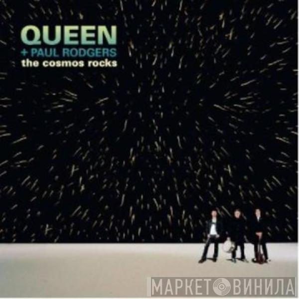 + Queen  Paul Rodgers  - The Cosmos Rocks