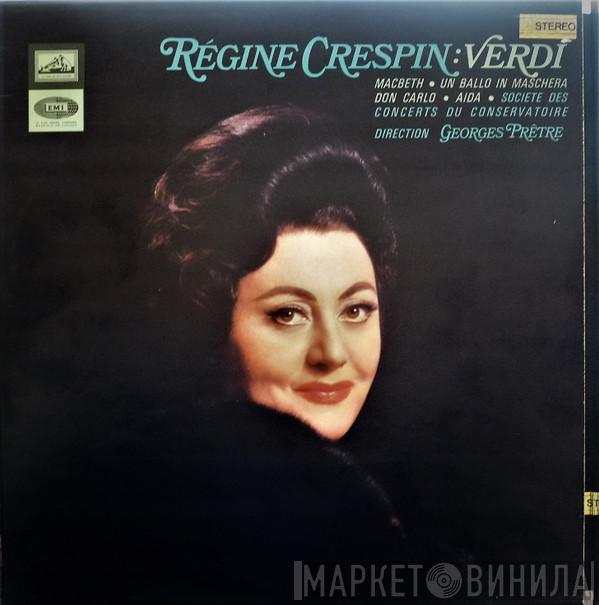 : Régine Crespin - Giuseppe Verdi , Orchestre De La Société Des Concerts Du Conservatoire  Georges Prêtre  - Macbeth ● Un Ballo In Maschera ● Don Carlo ● Aida