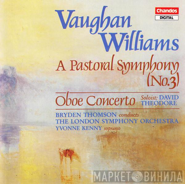 , Ralph Vaughan Williams , David Theodore , Bryden Thomson , The London Symphony Orchestra  Yvonne Kenny  - A Pastoral Symphony (No.3) / Oboe Concerto