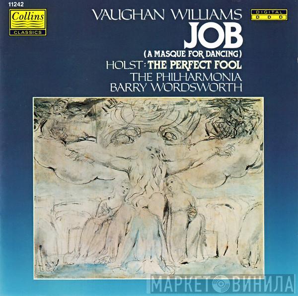 , Ralph Vaughan Williams , Gustav Holst , Philharmonia Orchestra  Barry Wordsworth  - Job (A Masque For Dancing) / The Perfect Fool