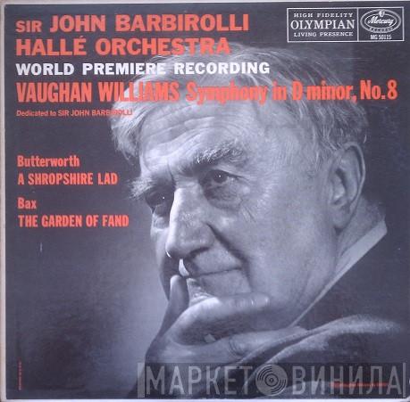 / Ralph Vaughan Williams , Sir John Barbirolli  Hallé Orchestra  - Symphony In D Minor, No.8 / The Garden Of Fand / A Shropshire Lad