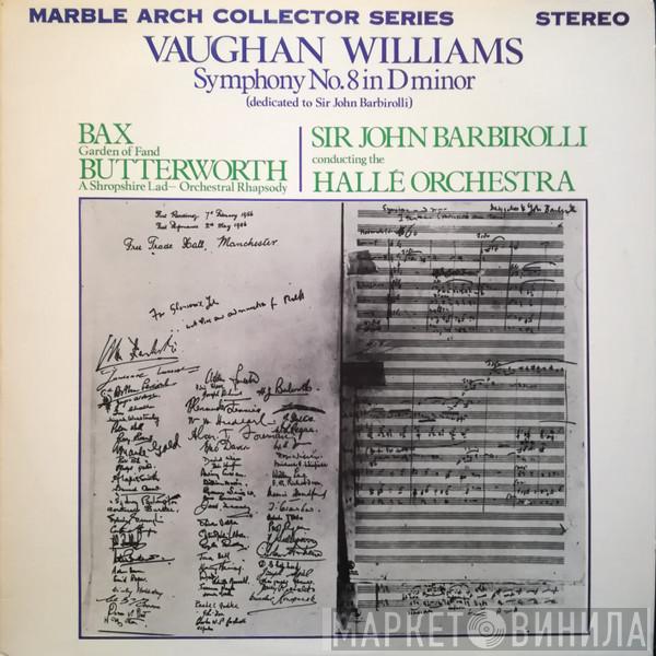 / Ralph Vaughan Williams , Sir John Barbirolli  Hallé Orchestra  - Symphony In D Minor, No.8 / The Garden Of Fand / A Shropshire Lad