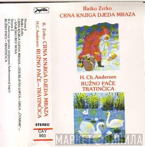 , Ratko Zvrko  Hans Christian Andersen  - Crna Knjiga Djeda Mraza / Ružno Pače