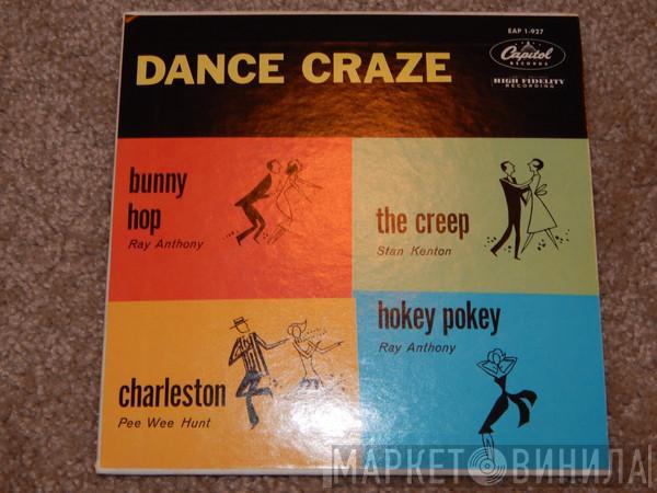 / Ray Anthony & His Orchestra / Stan Kenton And His Orchestra  Pee Wee Hunt And His Orchestra  - Dance Craze
