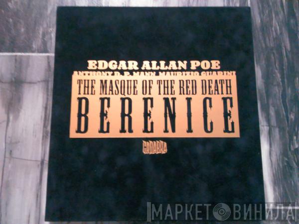 , Read By Edgar Allan Poe , Score By Anthony D. P. Mann  Maurizio Guarini  - The Masque Of The Red Death / Berenice
