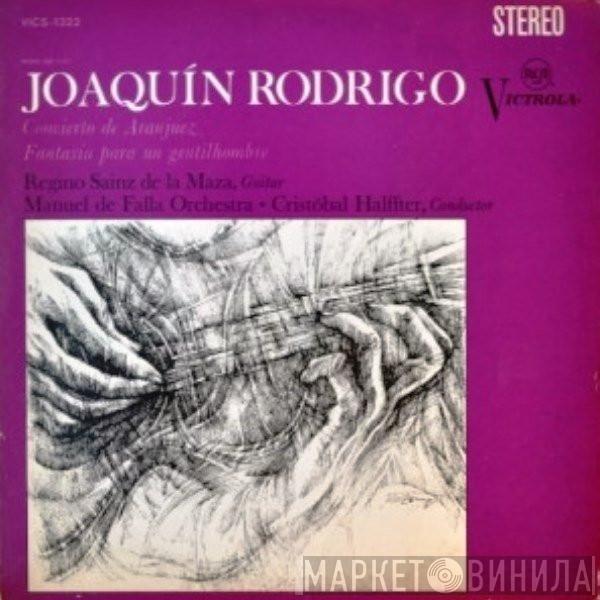 / Regino Sainz De La Maza / Manuel De Falla Orchestra  Cristóbal Halffter  - Joaquín Rodrigo - Concierto De Aranjuez / Fantasia Para Un Gentilhombre