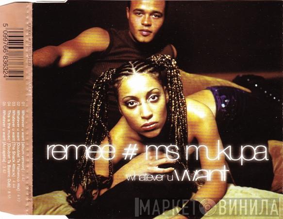 # Remee  Mukupa  - Whatever U Want