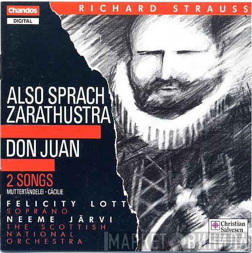 - Richard Strauss , Felicity Lott , Neeme Järvi  Royal Scottish National Orchestra  - Also Sprach Zarathustra / Don Juan / 2 Songs