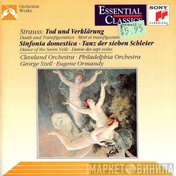 , Richard Strauss , The Philadelphia Orchestra , The Cleveland Orchestra , Eugene Ormandy  George Szell  - Tod Und Verklärung / Sinfonia Domestica / Tanz Der Sieben Schleier