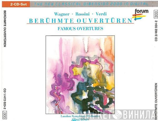 • Richard Wagner • Gioacchino Rossini / Giuseppe Verdi , London Symphony Orchestra   Alfred Scholz  - Berühmte Ouvertüren - Famous Overtures