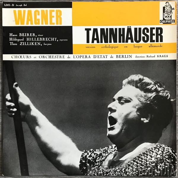 / Richard Wagner / Hans Beirer / Hildegard Hillebrecht / Theo Zilliken Et Chor Der Städtischen Oper Berlin Direction: Orchester Der Städtischen Oper Berlin  Richard Kraus  - Tannhäuser (Version Anthologique En Langue Allemande)
