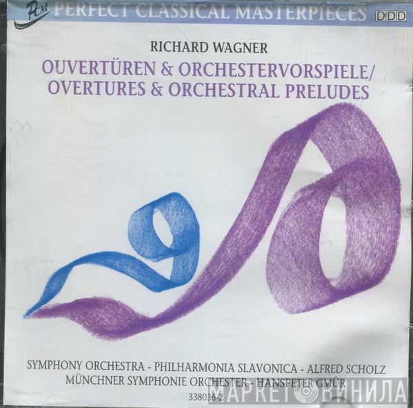 , Richard Wagner , Sinfonie-Orchester , Philharmonia Slavonica , Alfred Scholz , Münchner Symphoniker   Hanspeter Gmür   - Ouvertüren & Orch. - Vorspiele/Preludes