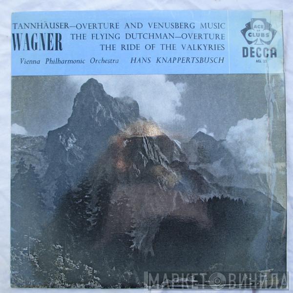 / Richard Wagner / Wiener Philharmoniker  Hans Knappertsbusch  - Tannhäuser-Overture And Venusberg Music / The Flying Dutchman-Overture / The Ride Of The Valkyries