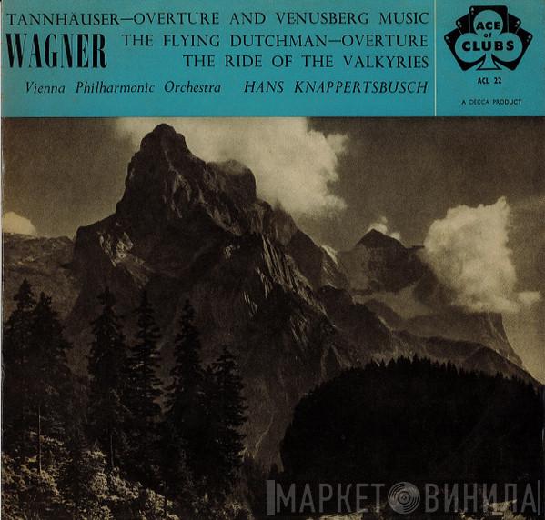 / Richard Wagner / Wiener Philharmoniker  Hans Knappertsbusch  - Tannhäuser-Overture And Venusberg Music / The Flying Dutchman-Overture / The Ride Of The Valkyries