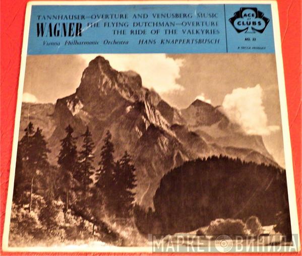 / Richard Wagner / Wiener Philharmoniker  Hans Knappertsbusch  - Tannhäuser-Overture And Venusberg Music / The Flying Dutchman-Overture/The Ride Of The Valkyries