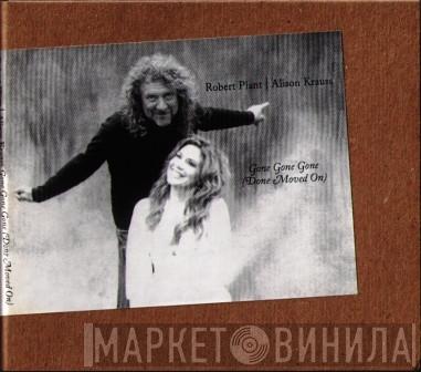 | Robert Plant  Alison Krauss  - Gone, Gone, Gone (Done, Moved On)