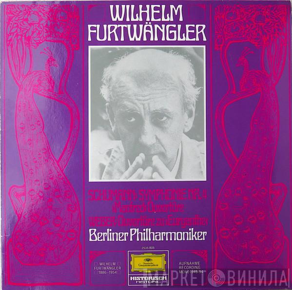 / Robert Schumann – Carl Maria von Weber , Wilhelm Furtwängler  Berliner Philharmoniker  - Symphonie Nr. 4 · ›Manfred‹ Ouvertüre / Ouverture Zu ›Euryanthe‹