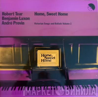 / Robert Tear / Benjamin Luxon  André Previn  - Home, Sweet Home: Victorian Songs And Ballads Volume 2