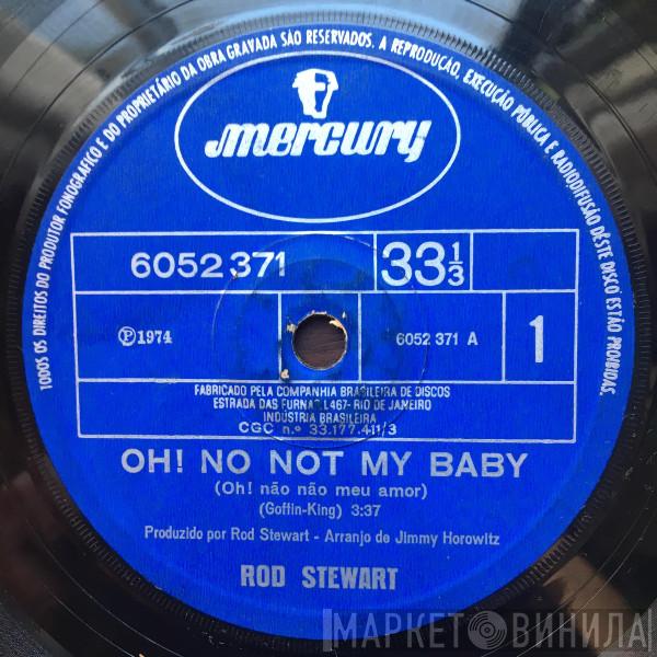 / Rod Stewart & Rod Stewart  Faces   - Oh! No Not My Baby = Oh! Não Não Meu Amor / Jodie