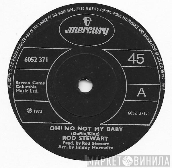 / Rod Stewart & Rod Stewart  Faces   - Oh! No Not My Baby / Jodie