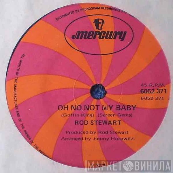 / Rod Stewart & Rod Stewart  Faces   - Oh No Not My Baby / Jodie