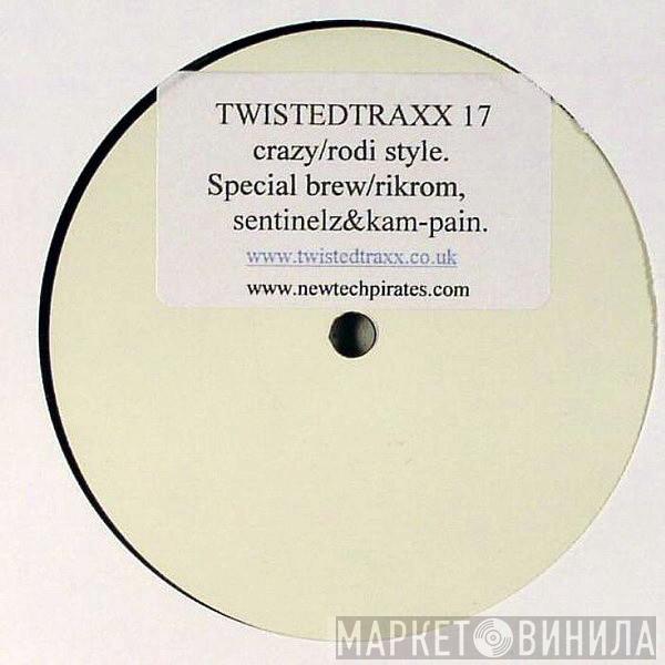/ Rodi Style , Rikrom & Space Sentinelz  Kam-Pain  - Crazy / Special Brew