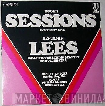 / Roger Sessions - Benjamin Lees , Igor Buketoff  The Royal Philharmonic Orchestra  - Symphony No. 3 / Concerto For String Quartet And Orchestra