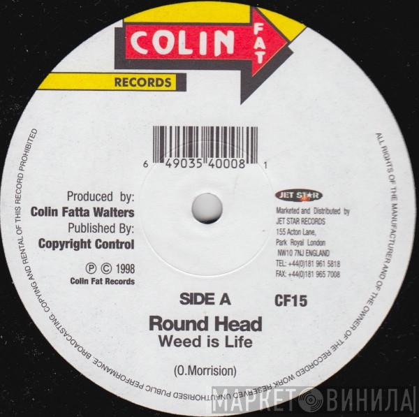 / Round Head & General B  Ghost   - Weed Is Life / Boasty & Friend
