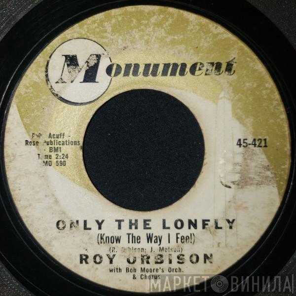 , Roy Orbison  Bob Moore And His Orchestra And Chorus  - Only The Lonely (Know The Way I Feel) / Here Comes That Song Again