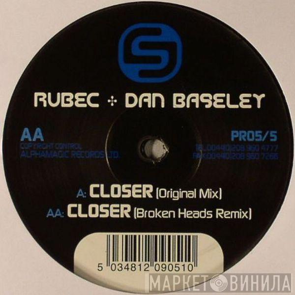 + Rubec  Dan Baseley  - Closer