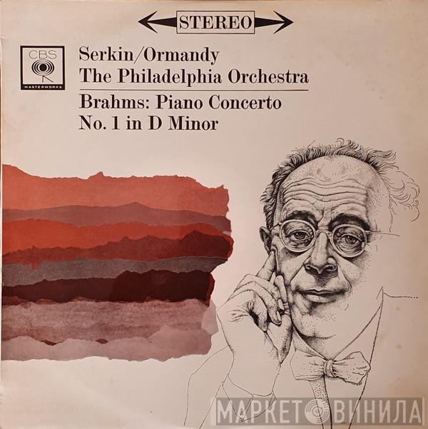 / Rudolf Serkin , Eugene Ormandy / The Philadelphia Orchestra  Johannes Brahms  - Piano Concerto No.1 In D Minor