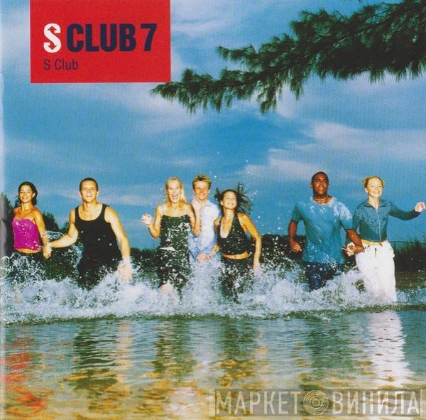 = S Club 7  S Club 7  - S Club = 超級派對