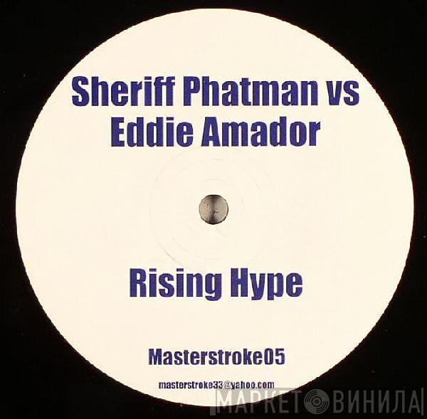 / SHERIFF PHATMAN / Eddie Amador  Primal Scream  - Rising Hype / The Free Movement