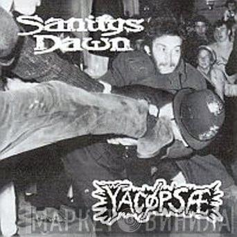 / Sanitys Dawn  Yacøpsæ  - Sanitys Dawn / Yacøpsæ