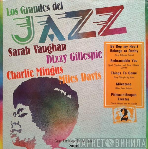 / Sarah Vaughan / Miles Davis / Charles Mingus  Dizzy Gillespie  - Los Grandes Del Jazz 2