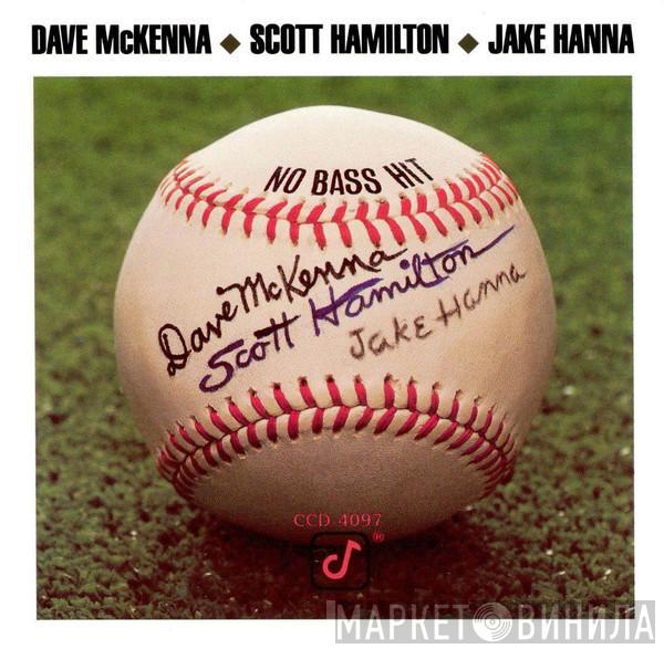 / Scott Hamilton / Jake Hanna  Dave McKenna  - No Bass Hit