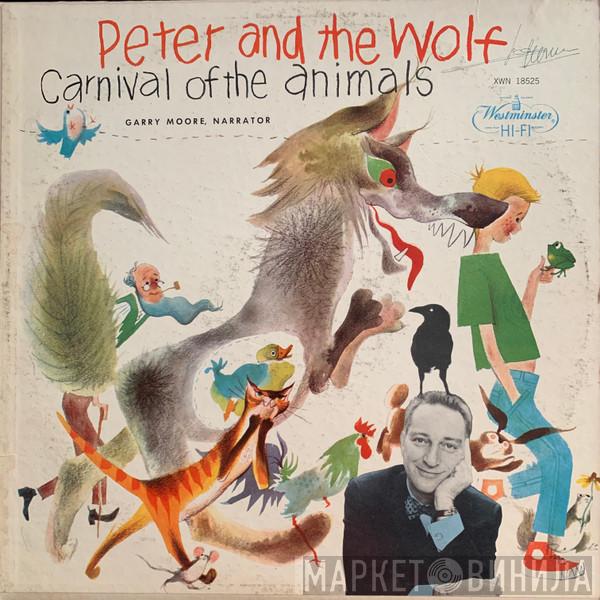 , Sergei Prokofiev , Camille Saint-Saëns , Garry Moore Conducted By Philharmonic Symphony Of London , Artur Rodzinski Conducted By Orchester Der Wiener Staatsoper  Hermann Scherchen  - Peter And The Wolf / Carnival Of The Animals