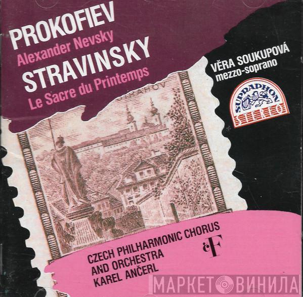, Sergei Prokofiev , Igor Stravinsky , Věra Soukupová And Czech Philharmonic Chorus , The Czech Philharmonic Orchestra  Karel Ančerl  - Alexander Nevsky / Le Sacre Du Printemps
