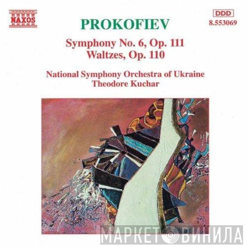 - Sergei Prokofiev , National Symphony Orchestra Of Ukraine  Theodore Kuchar  - Symphony No. 6, Op. 111 / Waltzes, Op. 110