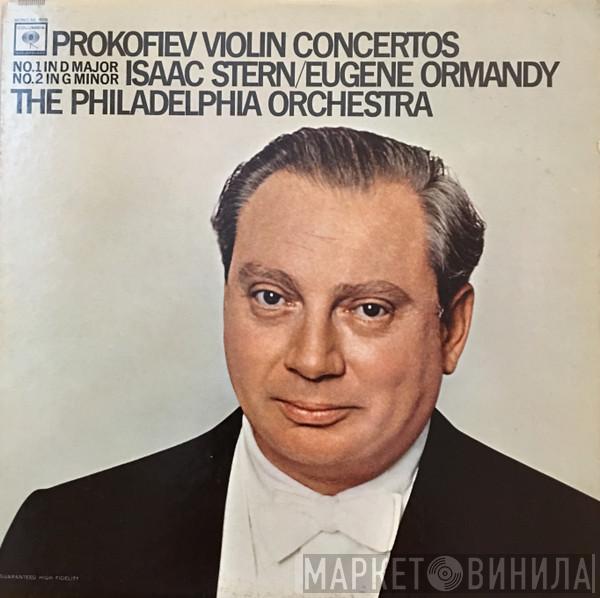 , Sergei Prokofiev / Isaac Stern , Eugene Ormandy  The Philadelphia Orchestra  - Violin Concertos (No. 1 In D Major No. 2 In G Minor)