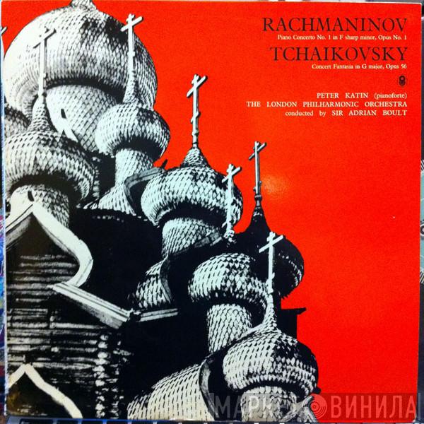/ Sergei Vasilyevich Rachmaninoff / Pyotr Ilyich Tchaikovsky (Pianoforte) / Peter Katin Conducted By The London Philharmonic Orchestra  Sir Adrian Boult  - Piano Concerto No. 1 In F Sharp Minor, Opus No. 1 / Concert Fantasia In G Major, Opus 56