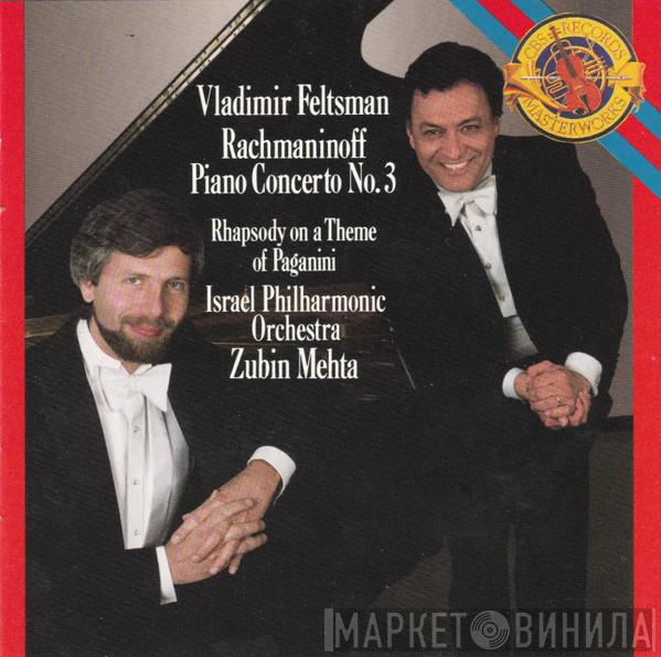 , Sergei Vasilyevich Rachmaninoff , Vladimir Feltsman , Zubin Mehta  Israel Philharmonic Orchestra  - Piano Concerto No. 3 / Rhapsody On A Theme Of Paganini
