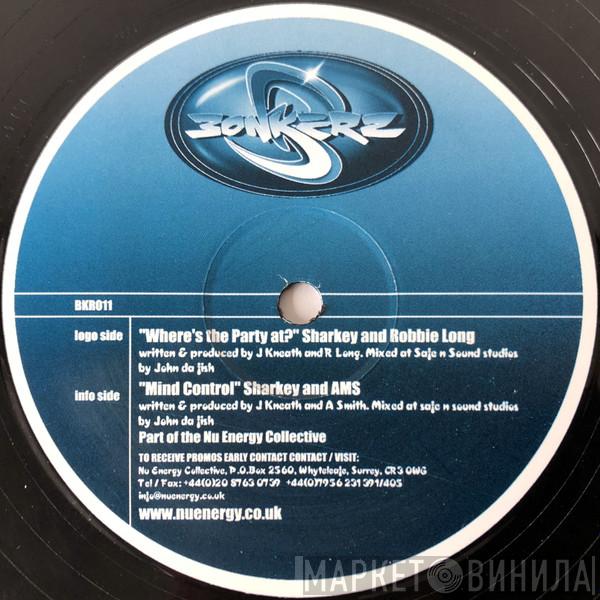 / Sharkey / Robbie Long  AMS  - Wheres The Party At? / Mind Control
