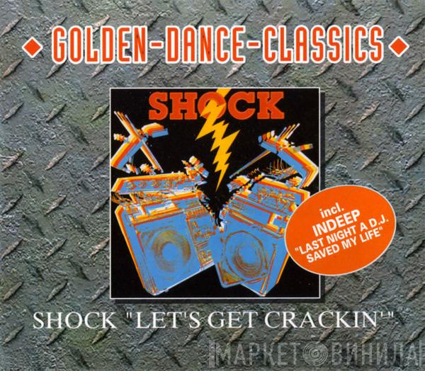 / Shock   Indeep  - Let's Get Crackin / Last Night A D.J. Saved My Life