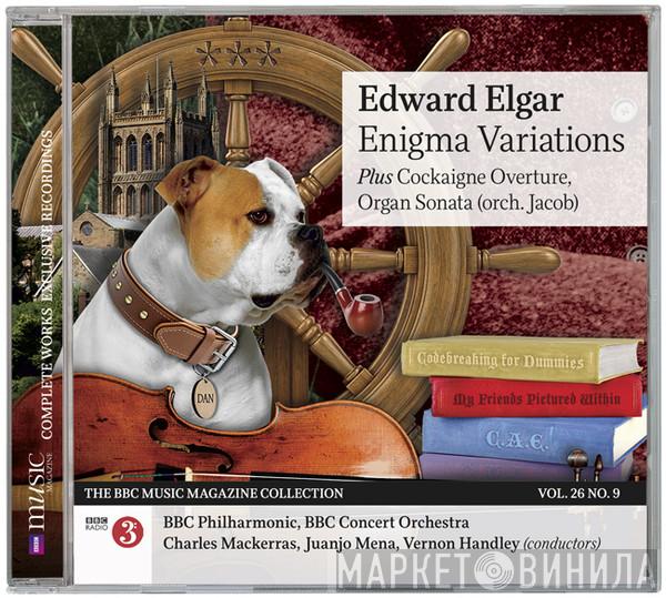 , Sir Edward Elgar , BBC Philharmonic / The BBC Concert Orchestra , Sir Charles Mackerras , Juanjo Mena  Vernon Handley  - Enigma Variations Plus Cockaigne Overture, Organ Sonata (orch. Jacob)
