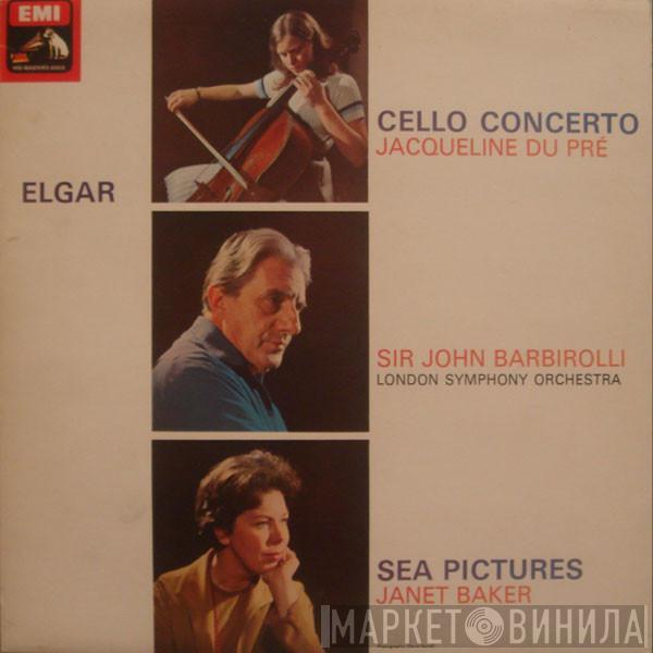 , Sir Edward Elgar , Jacqueline Du Pré , Sir John Barbirolli , The London Symphony Orchestra  Janet Baker  - Cello Concerto / Sea Pictures